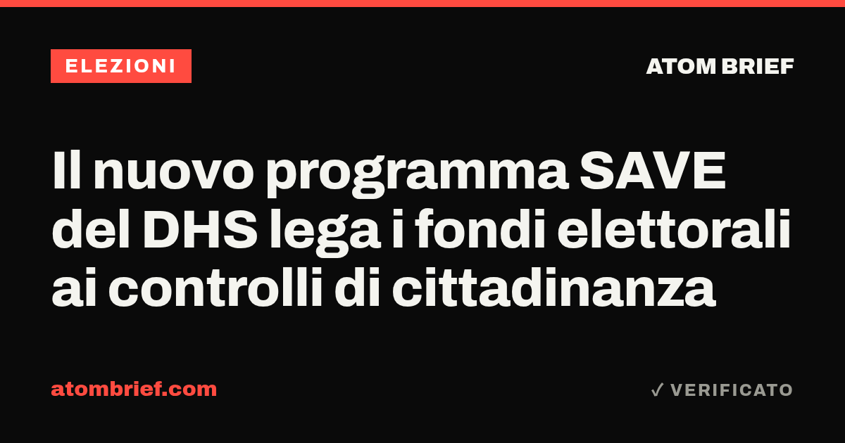 Il nuovo programma SAVE del DHS lega i fondi elettorali ai controlli di cittadinanza