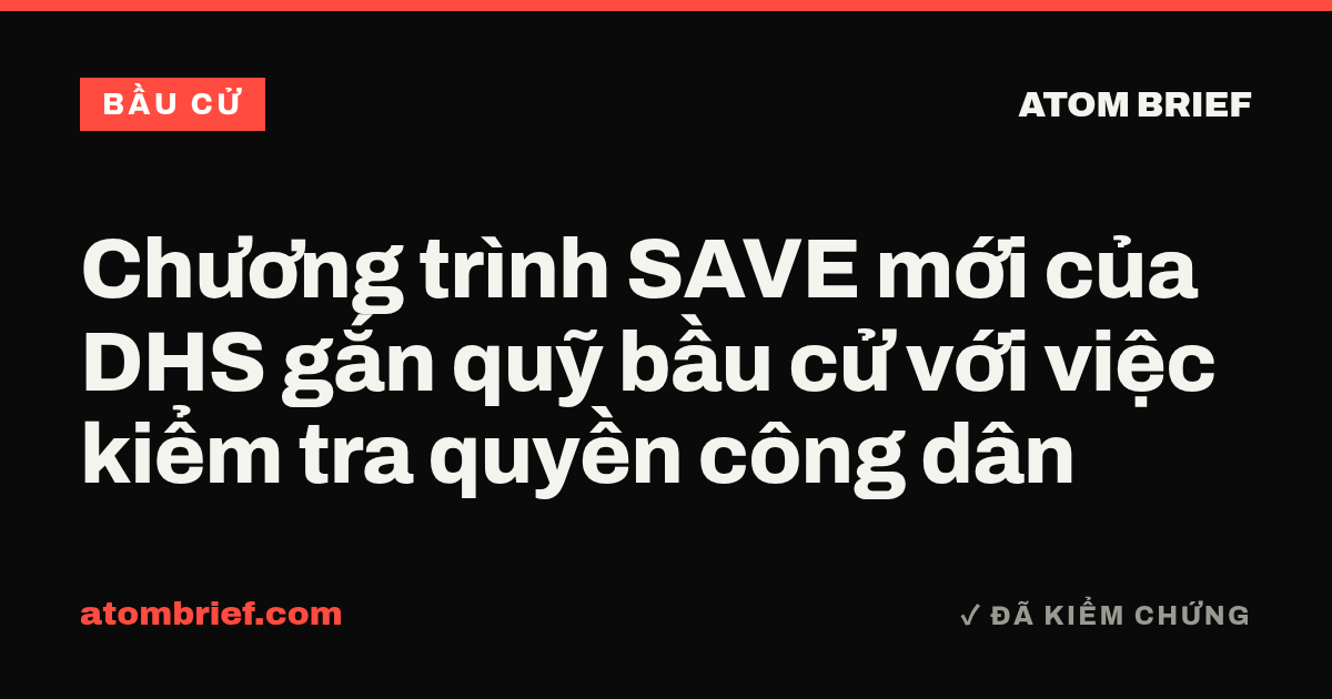 Chương trình SAVE mới của DHS gắn quỹ bầu cử với việc kiểm tra quyền công dân