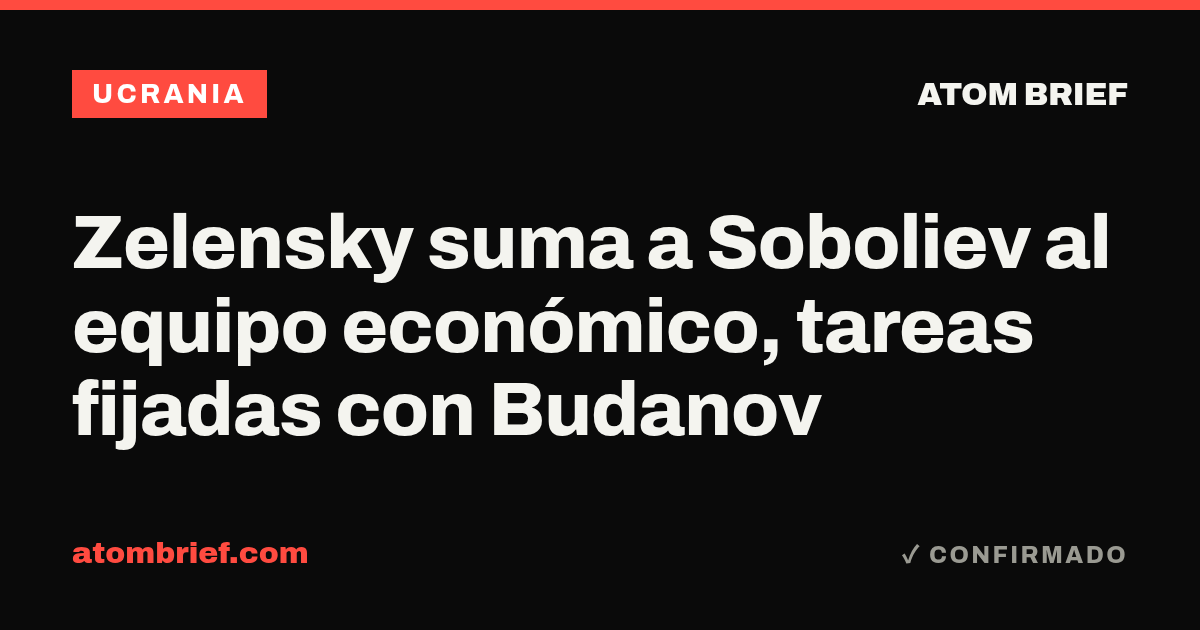 Zelensky suma a Soboliev al equipo económico, tareas fijadas con Budanov