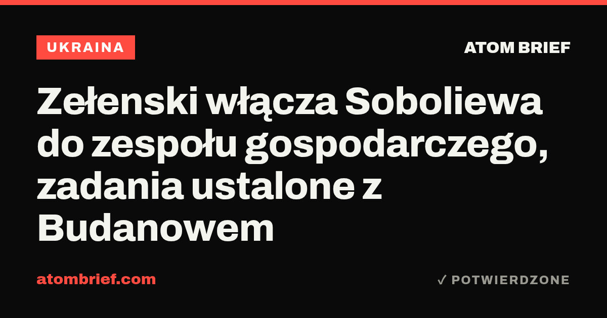 Zełenski włącza Soboliewa do zespołu gospodarczego, zadania ustalone z Budanowem