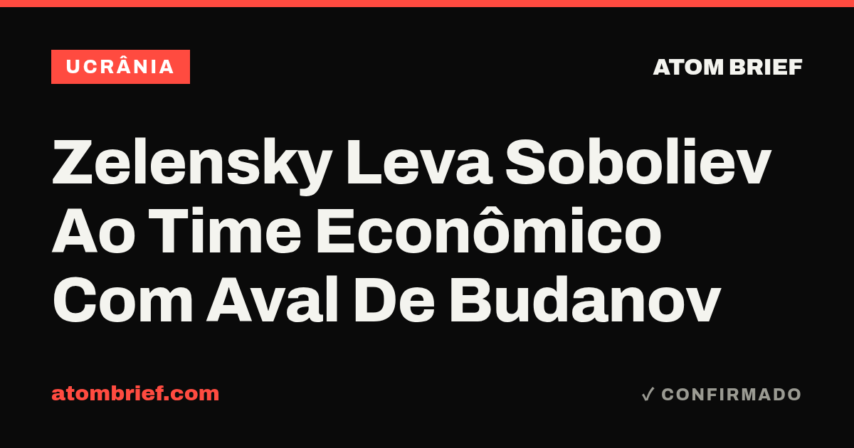 Zelensky Leva Soboliev Ao Time Econômico Com Aval De Budanov