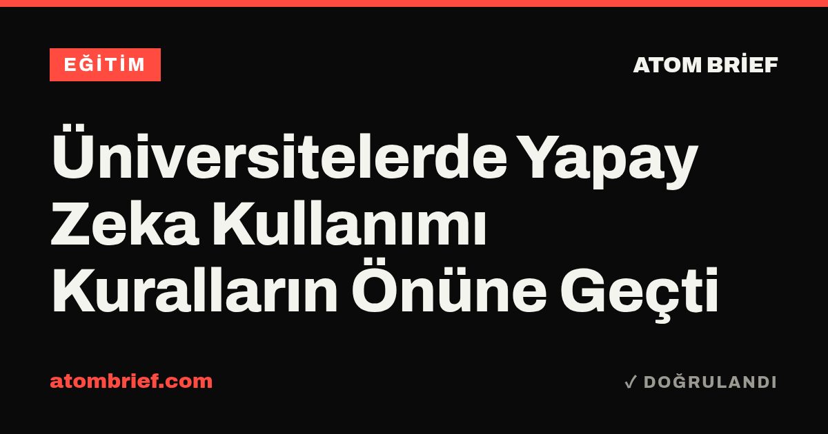 Üniversitelerde Yapay Zeka Kullanımı Kuralların Önüne Geçti