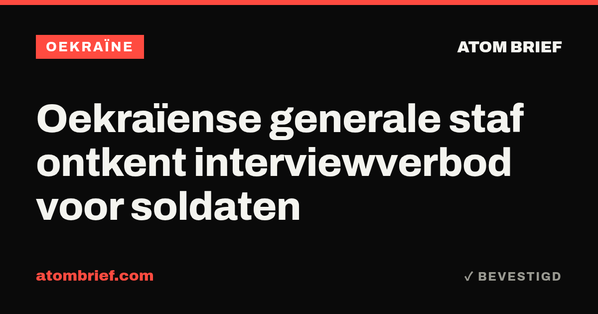 Oekraïense generale staf ontkent interviewverbod voor soldaten