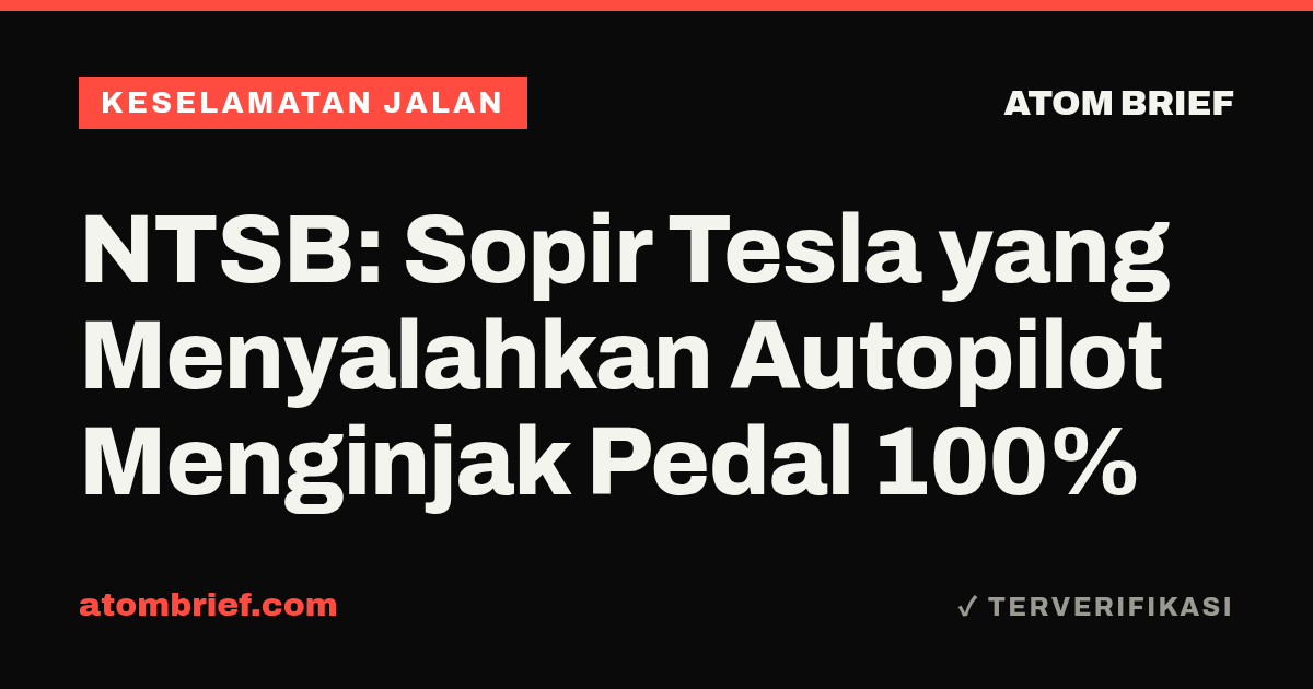 NTSB: Sopir Tesla yang Menyalahkan Autopilot Menginjak Pedal 100%