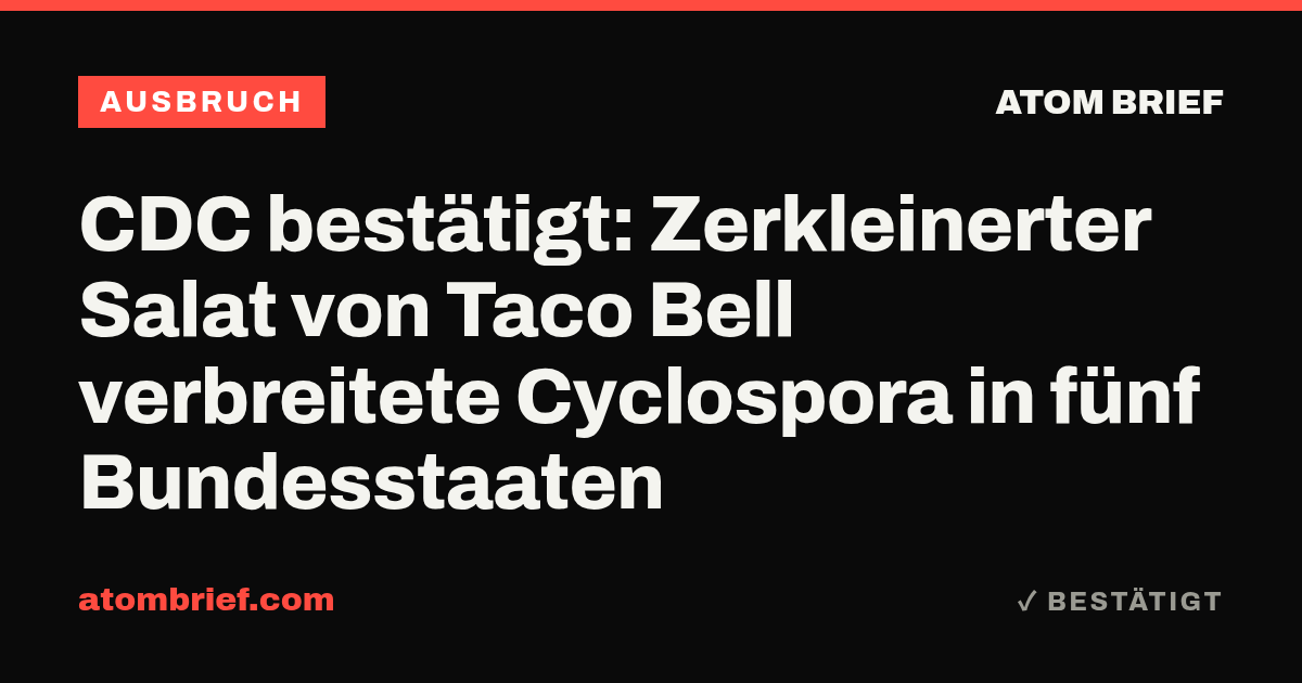 CDC bestätigt: Zerkleinerter Salat von Taco Bell verbreitete Cyclospora in fünf Bundesstaaten