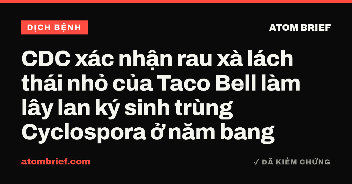 CDC xác nhận rau xà lách thái nhỏ của Taco Bell làm lây lan ký sinh trùng Cyclospora ở năm bang