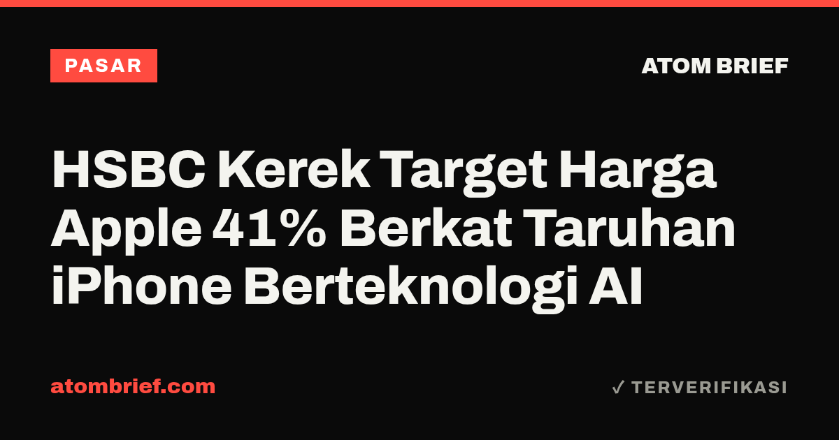 HSBC Kerek Target Harga Apple 41% Berkat Taruhan iPhone Berteknologi AI