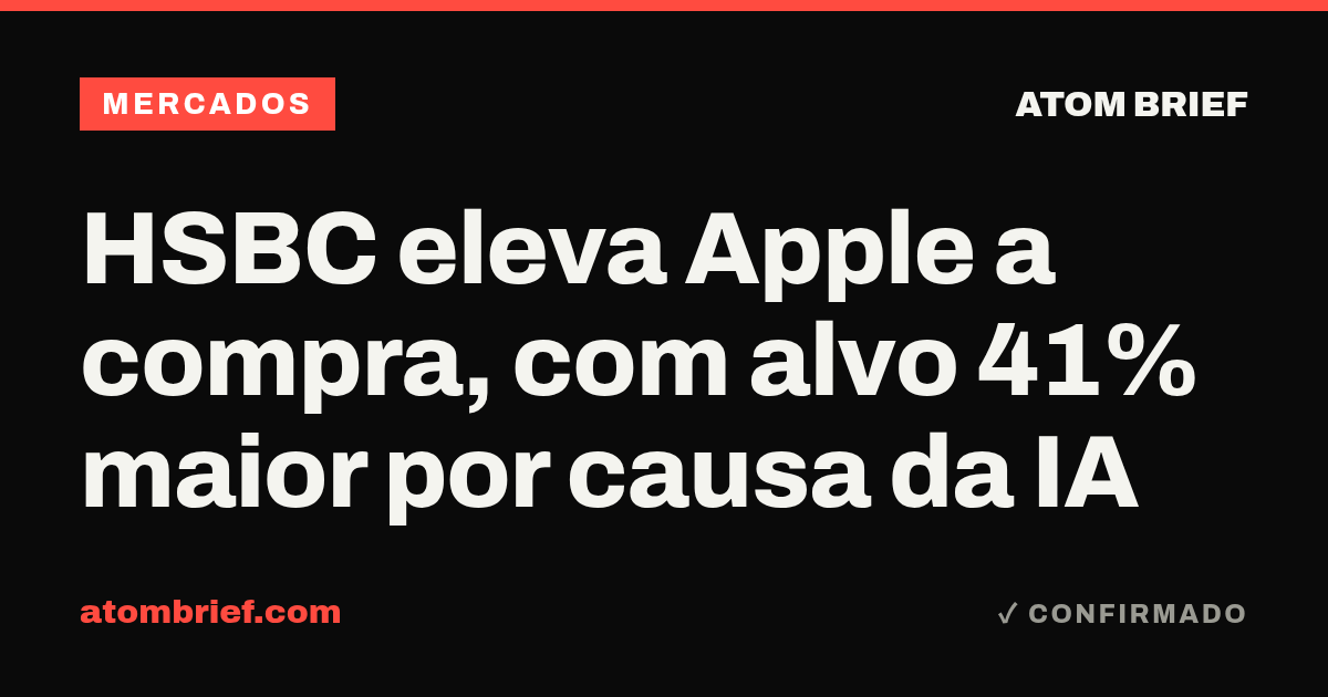 HSBC eleva Apple a compra, com alvo 41% maior por causa da IA