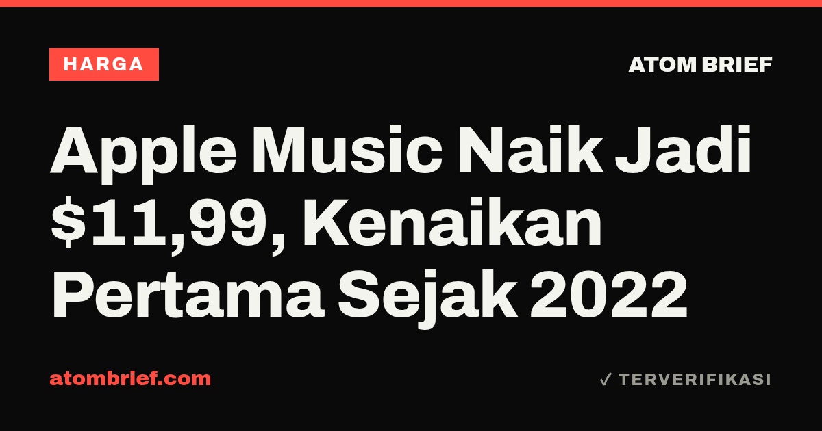 Apple Music Naik Jadi $11,99, Kenaikan Pertama Sejak 2022