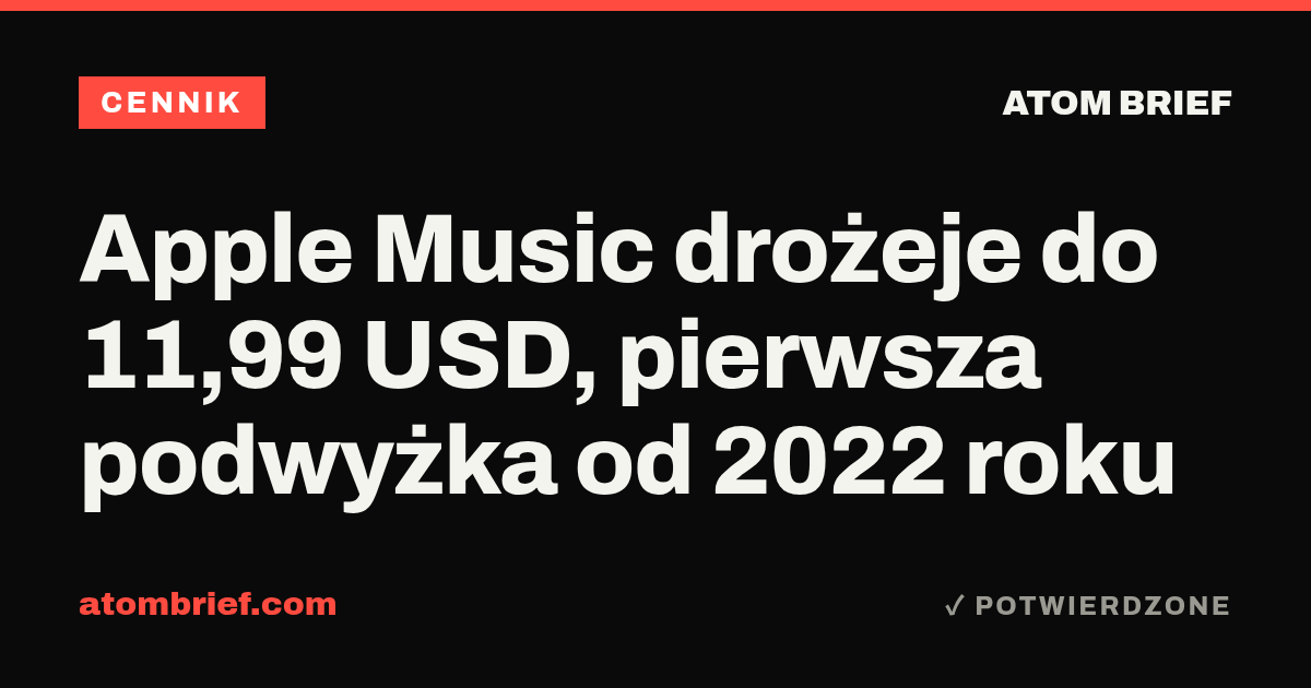 Apple Music drożeje do 11,99 USD, pierwsza podwyżka od 2022 roku