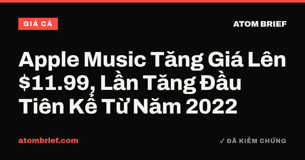 Apple Music Tăng Giá Lên $11.99, Lần Tăng Đầu Tiên Kể Từ Năm 2022