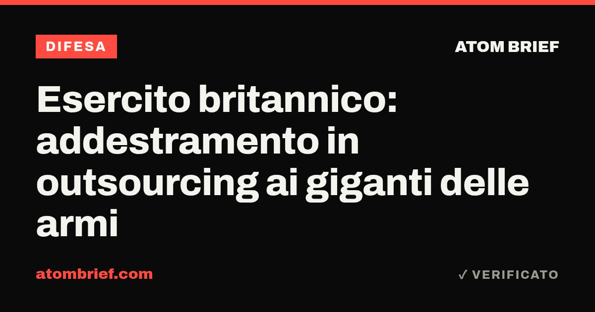Esercito britannico: addestramento in outsourcing ai giganti delle armi