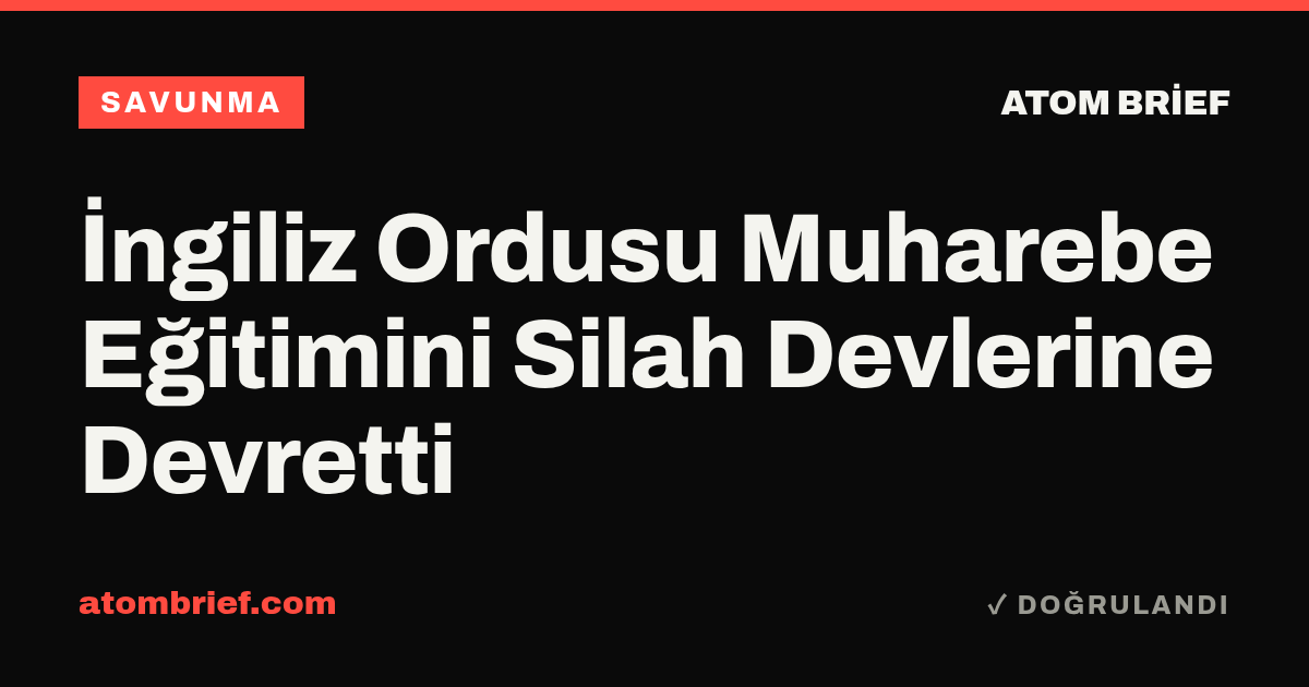 İngiliz Ordusu Muharebe Eğitimini Silah Devlerine Devretti