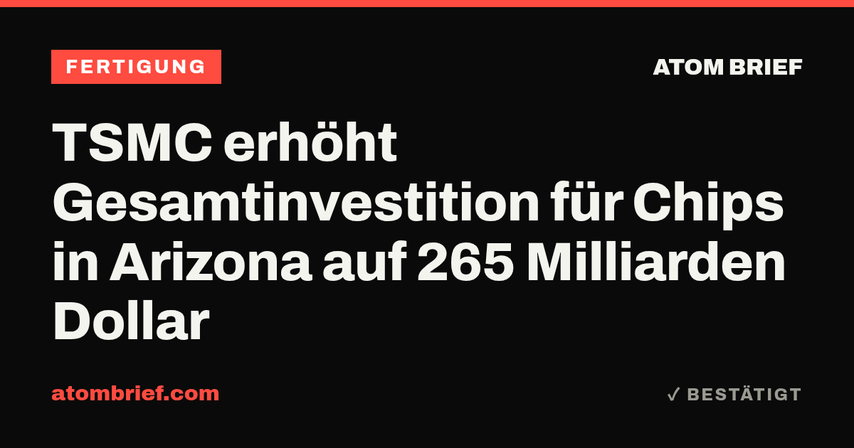 TSMC erhöht Gesamtinvestition für Chips in Arizona auf 265 Milliarden Dollar