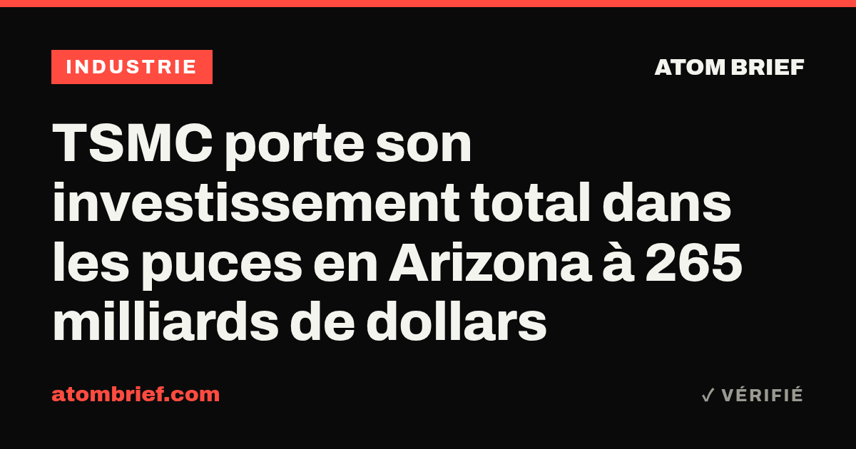 TSMC porte son investissement total dans les puces en Arizona à 265 milliards de dollars