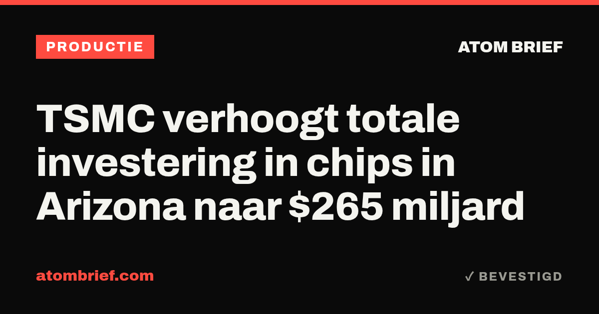 TSMC verhoogt totale investering in chips in Arizona naar $265 miljard