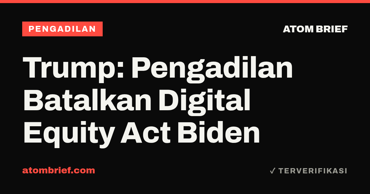 Trump: Pengadilan Batalkan Digital Equity Act Biden