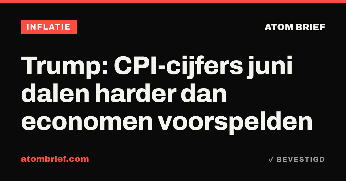 Trump: CPI-cijfers juni dalen harder dan economen voorspelden