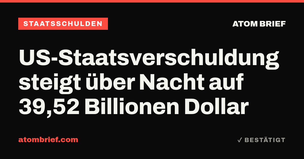 US-Staatsverschuldung steigt über Nacht auf 39,52 Billionen Dollar