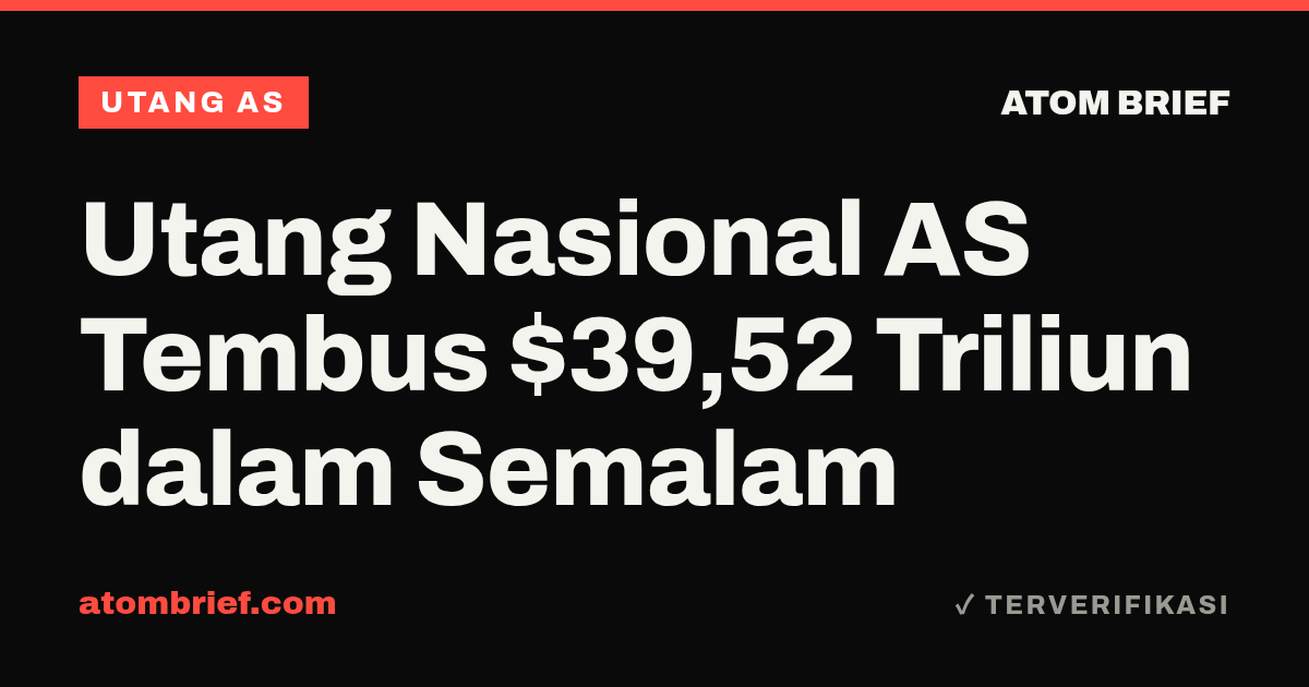 Utang Nasional AS Tembus $39,52 Triliun dalam Semalam