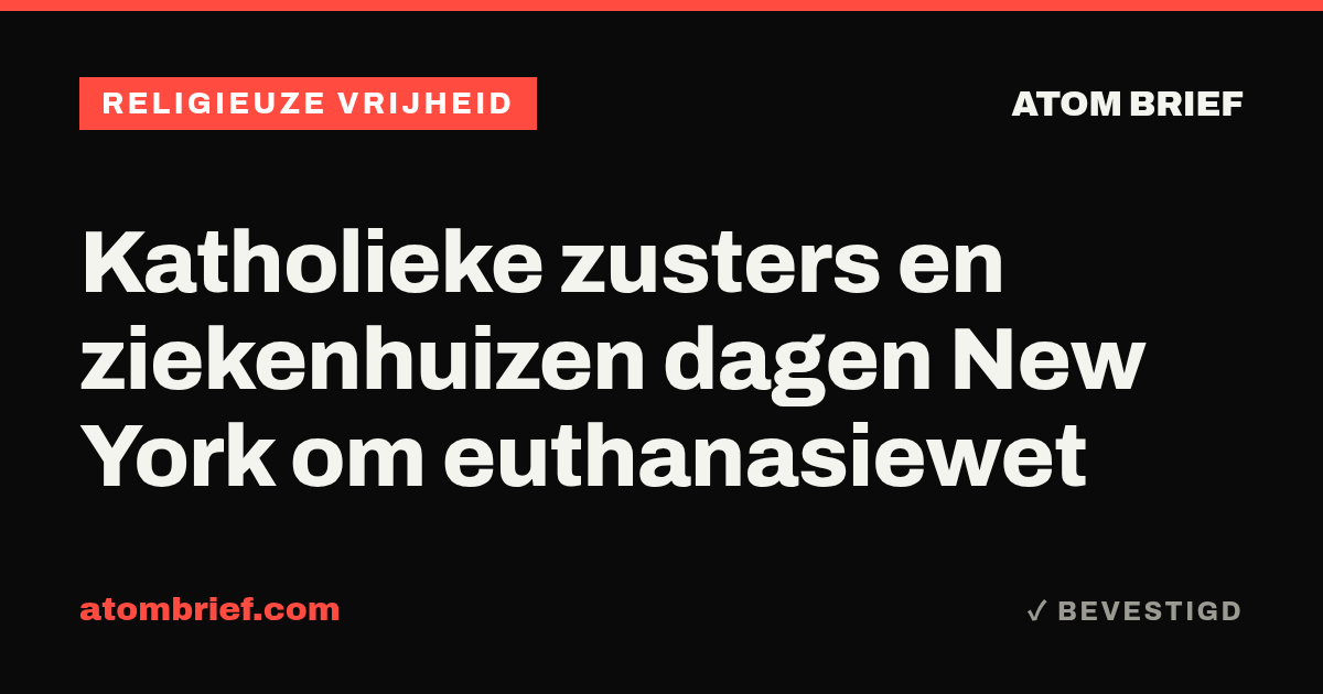 Katholieke zusters en ziekenhuizen dagen New York om euthanasiewet