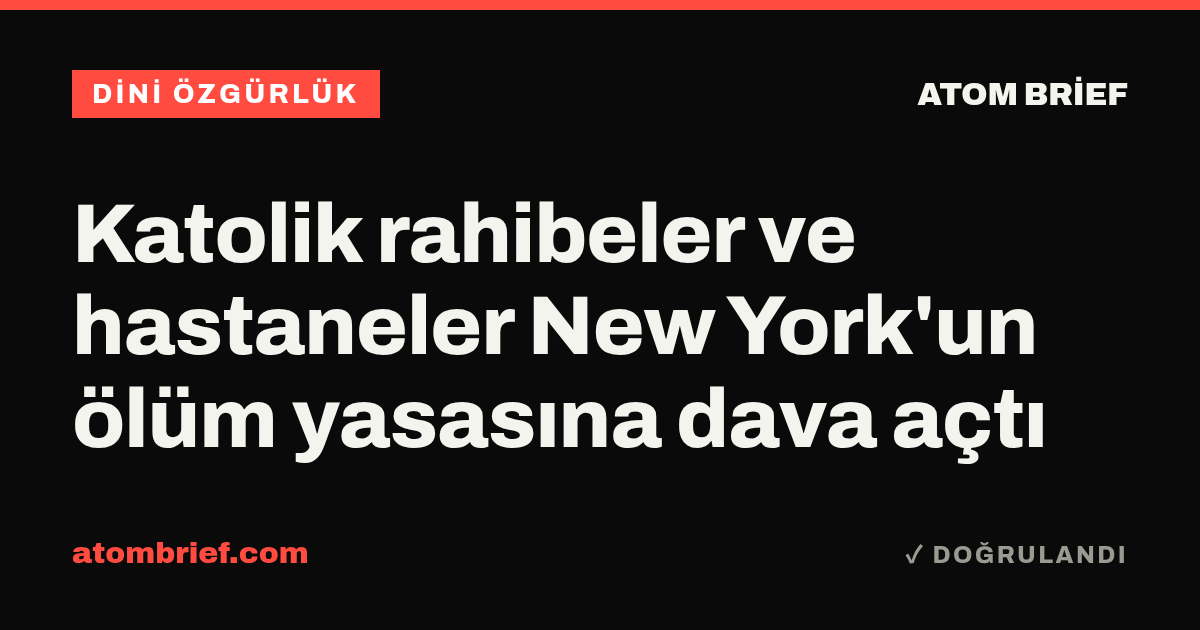 Katolik rahibeler ve hastaneler New York'un ölüm yasasına dava açtı