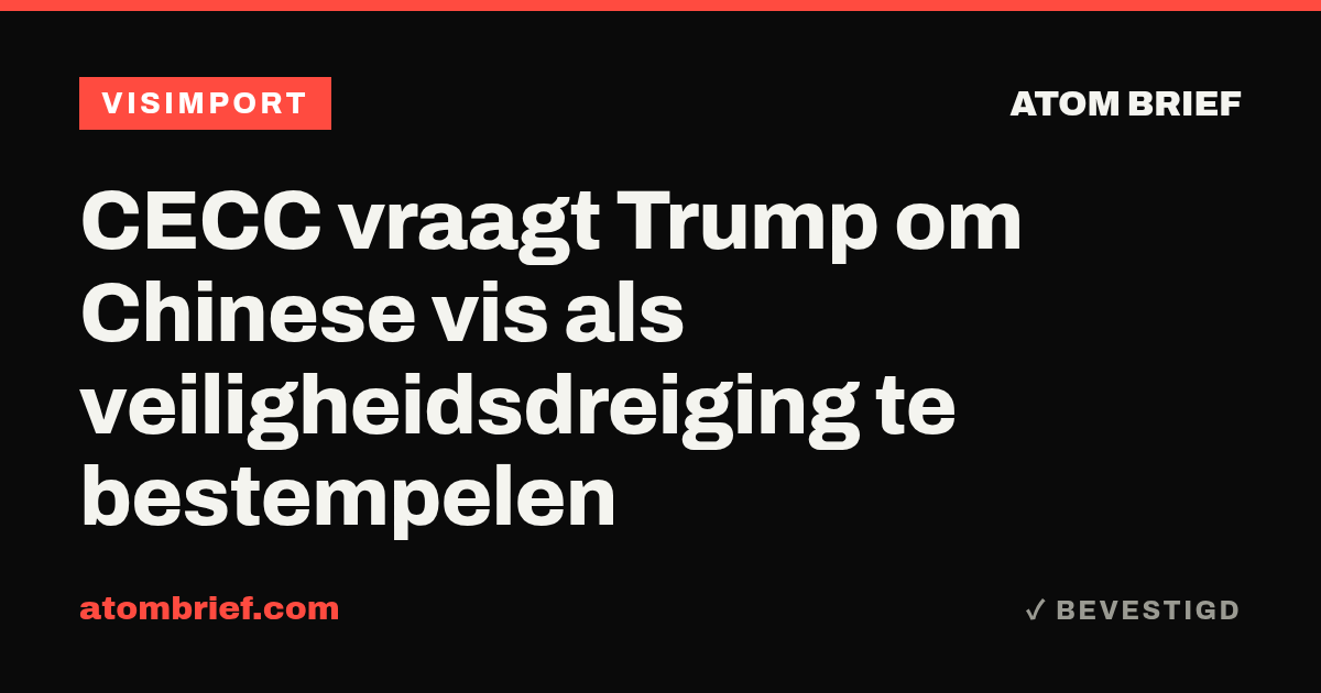 CECC vraagt Trump om Chinese vis als veiligheidsdreiging te bestempelen