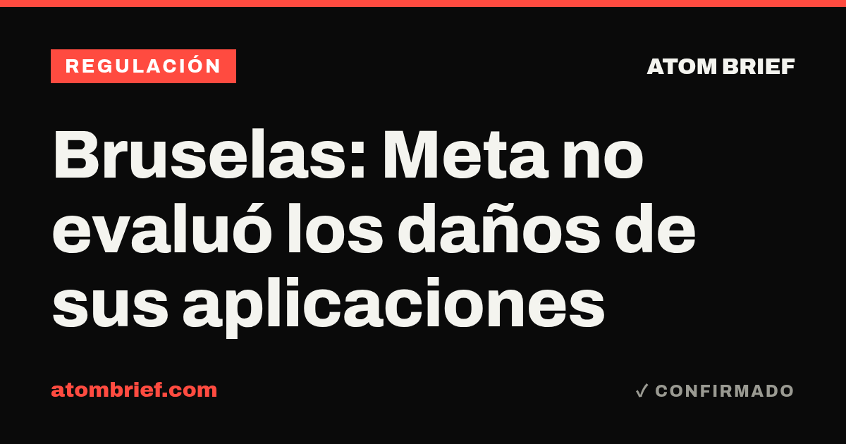 Bruselas: Meta no evaluó los daños de sus aplicaciones