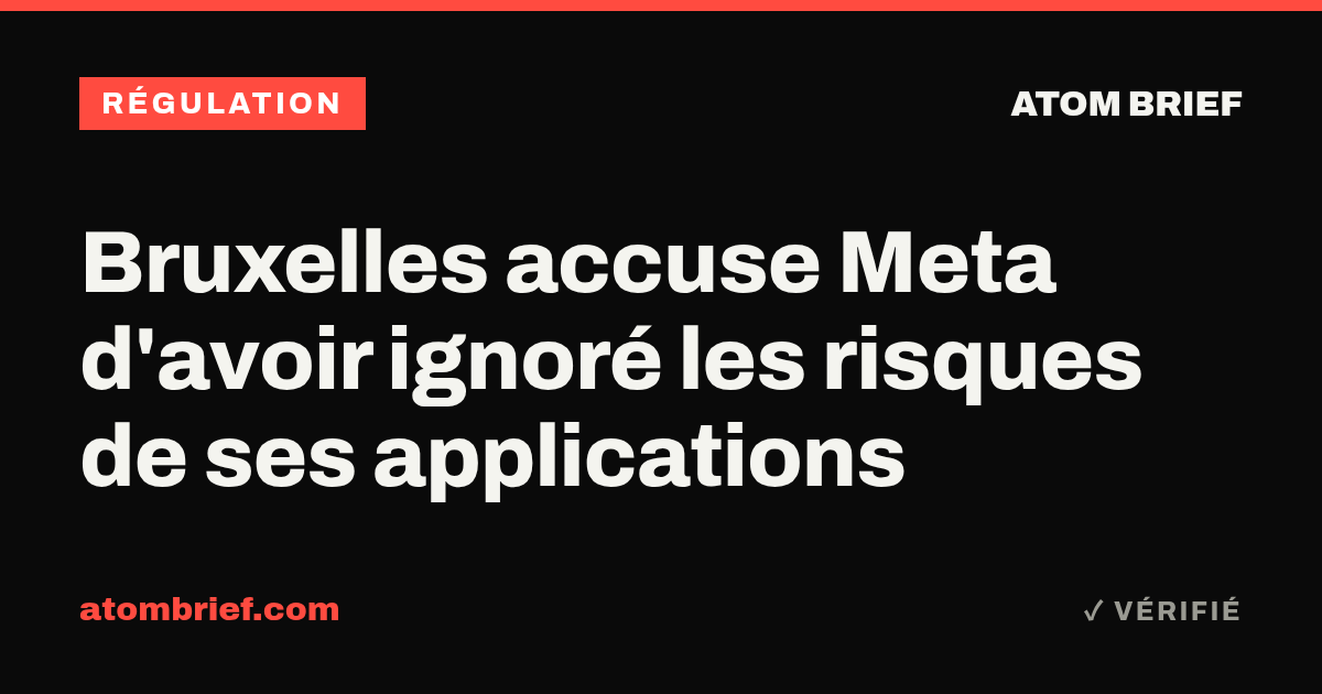 Bruxelles accuse Meta d'avoir ignoré les risques de ses applications