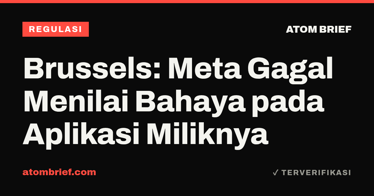 Brussels: Meta Gagal Menilai Bahaya pada Aplikasi Miliknya
