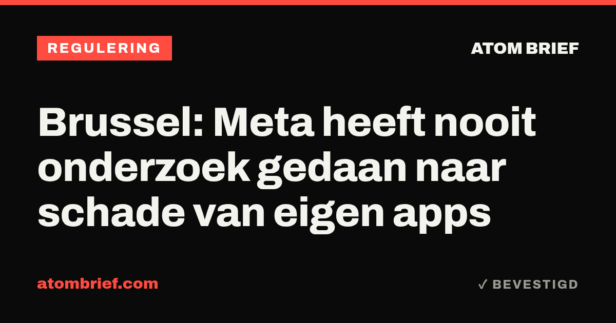Brussel: Meta heeft nooit onderzoek gedaan naar schade van eigen apps