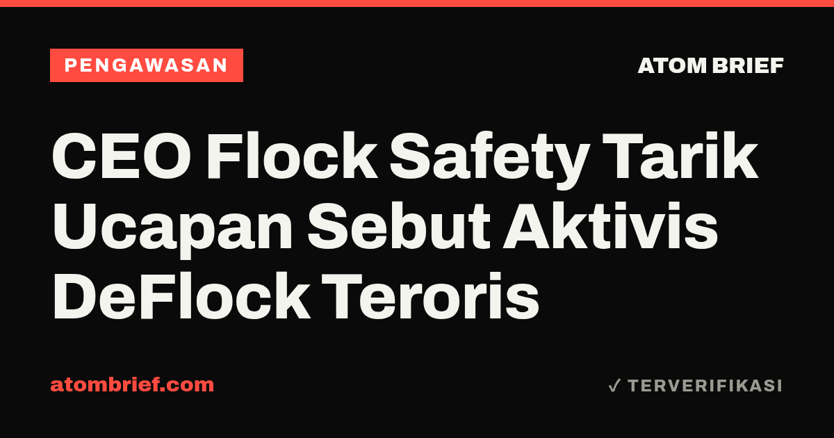 CEO Flock Safety Tarik Ucapan Sebut Aktivis DeFlock Teroris
