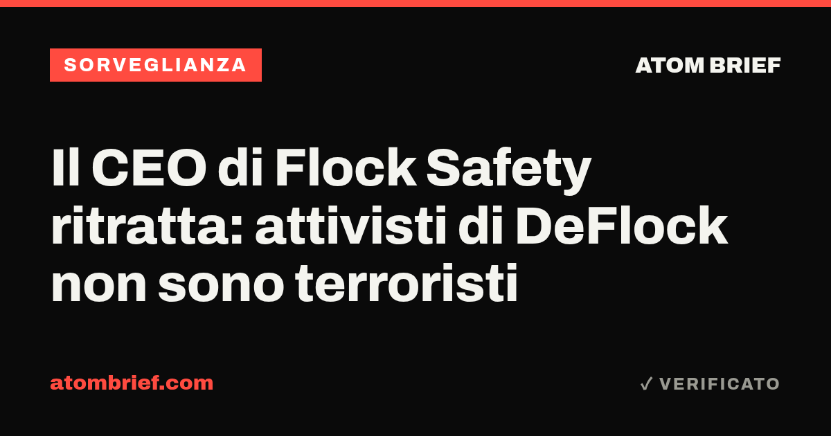 Il CEO di Flock Safety ritratta: attivisti di DeFlock non sono terroristi