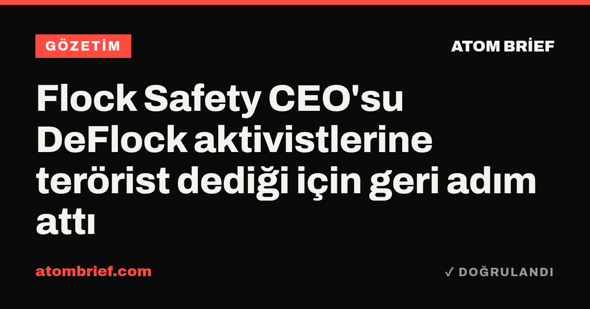 Flock Safety CEO'su DeFlock aktivistlerine terörist dediği için geri adım attı