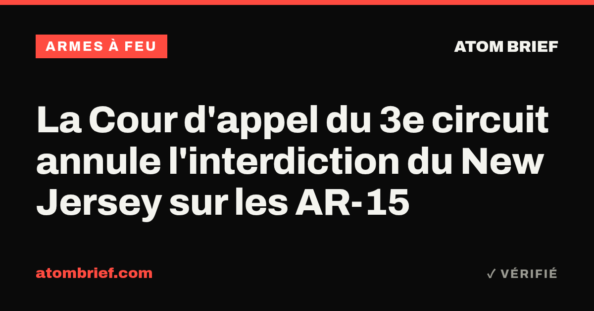 La Cour d'appel du 3e circuit annule l'interdiction du New Jersey sur les AR-15
