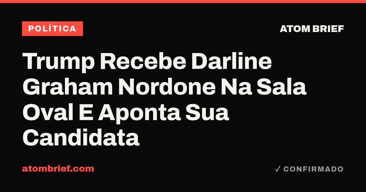 Trump Recebe Darline Graham Nordone Na Sala Oval E Aponta Sua Candidata
