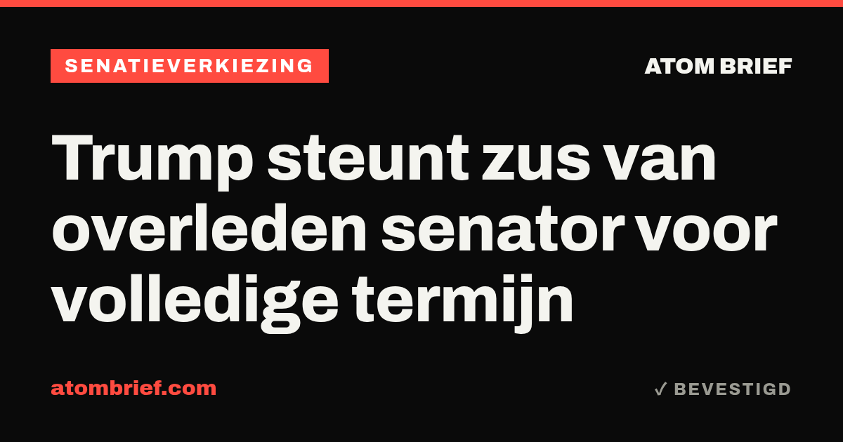Trump steunt zus van overleden senator voor volledige termijn