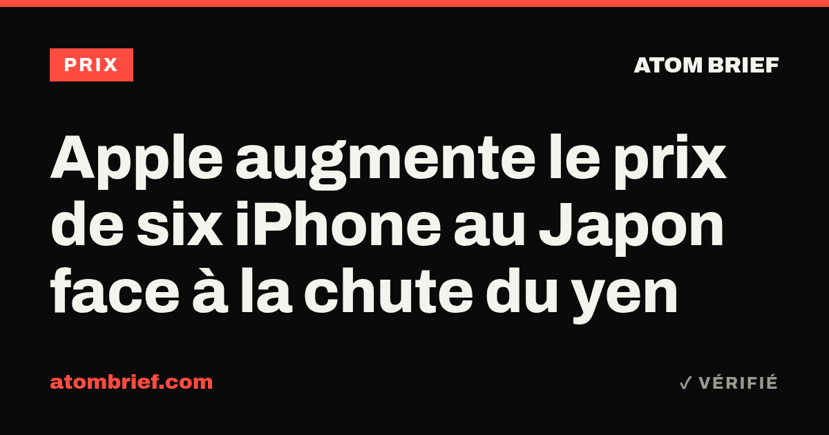 Apple augmente le prix de six iPhone au Japon face à la chute du yen
