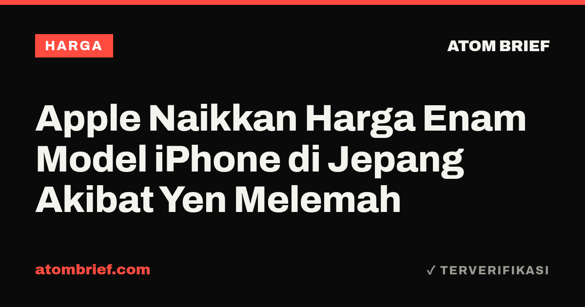 Apple Naikkan Harga Enam Model iPhone di Jepang Akibat Yen Melemah