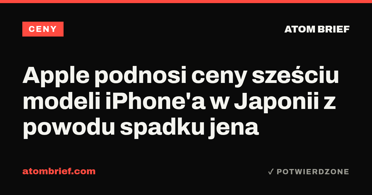 Apple podnosi ceny sześciu modeli iPhone'a w Japonii z powodu spadku jena