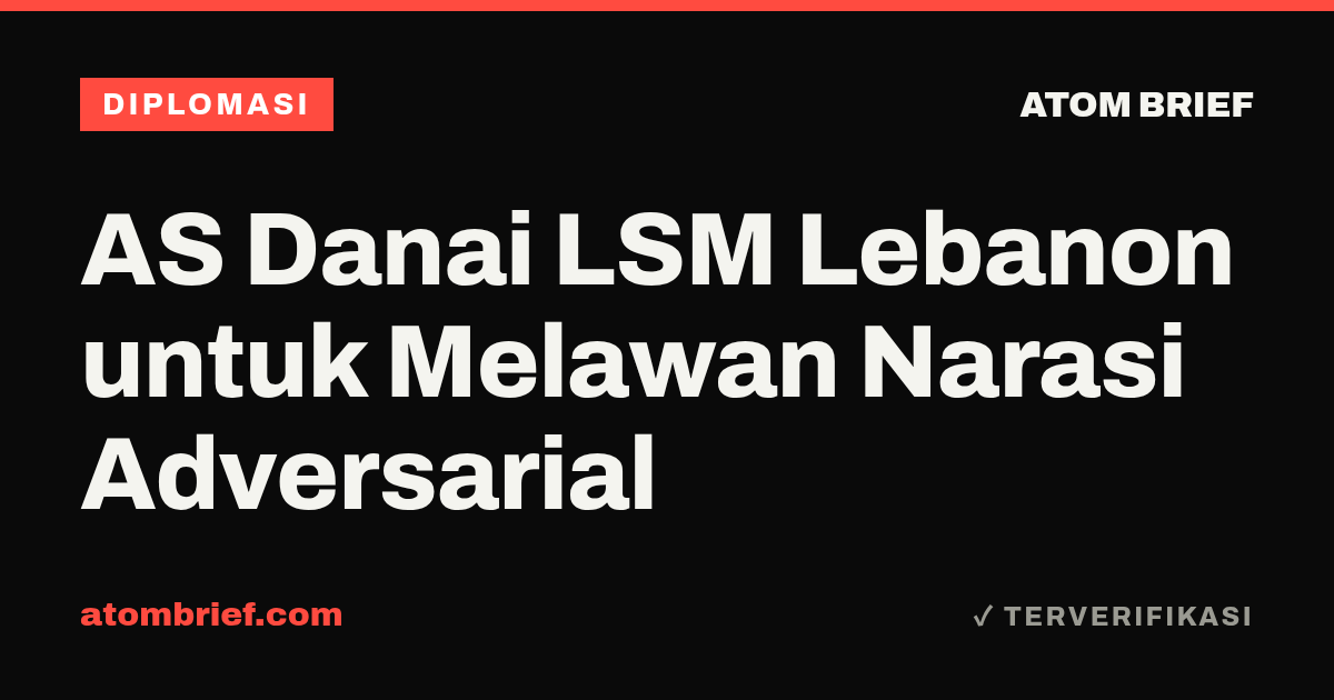 AS Danai LSM Lebanon untuk Melawan Narasi Adversarial