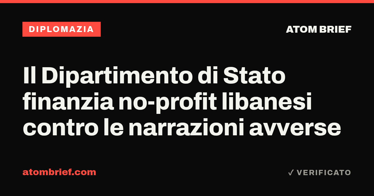 Il Dipartimento di Stato finanzia no-profit libanesi contro le narrazioni avverse