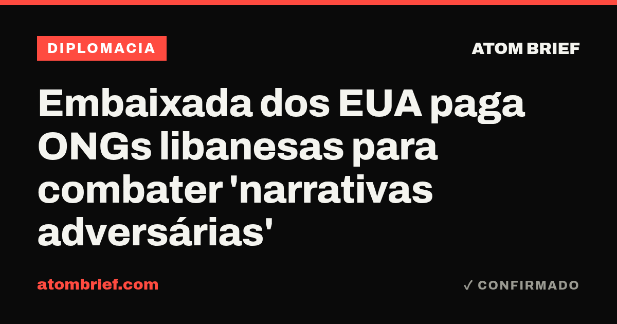 Embaixada dos EUA paga ONGs libanesas para combater 'narrativas adversárias'