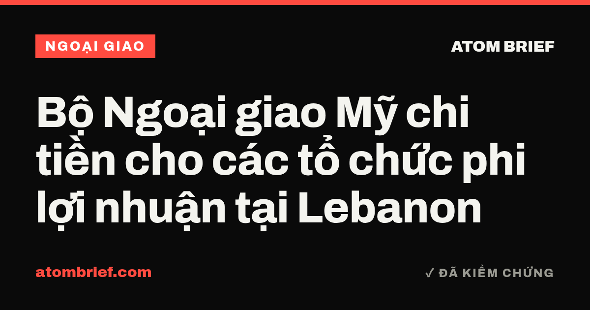 Bộ Ngoại giao Mỹ chi tiền cho các tổ chức phi lợi nhuận tại Lebanon