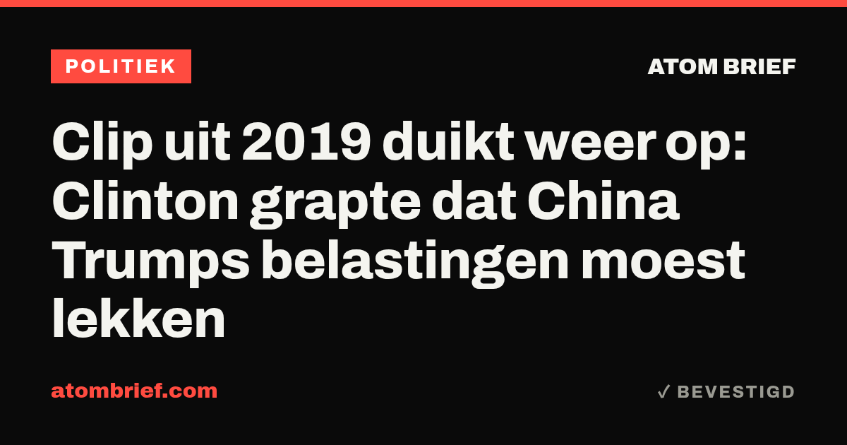 Clip uit 2019 duikt weer op: Clinton grapte dat China Trumps belastingen moest lekken