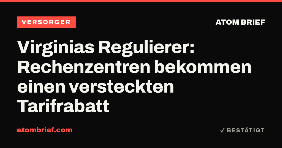 Virginias Regulierer: Rechenzentren bekommen einen versteckten Tarifrabatt