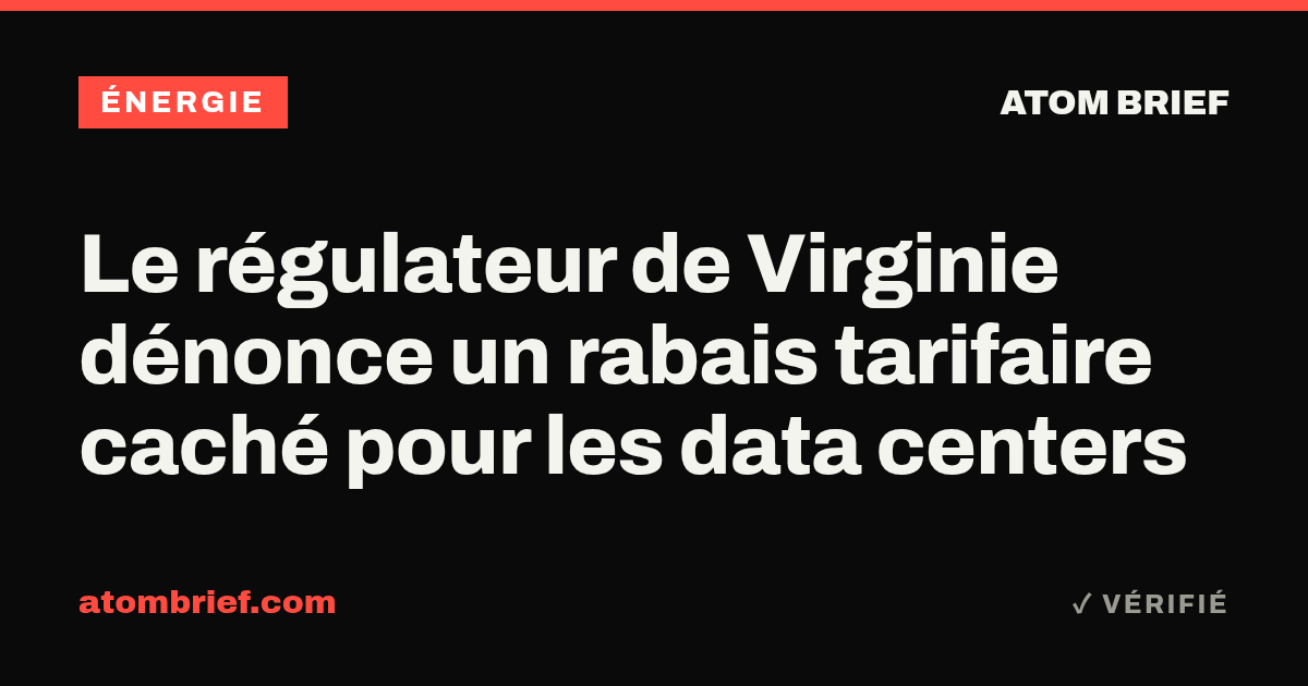 Le régulateur de Virginie dénonce un rabais tarifaire caché pour les data centers