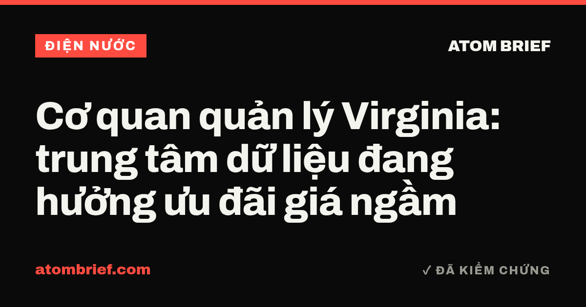 Cơ quan quản lý Virginia: trung tâm dữ liệu đang hưởng ưu đãi giá ngầm