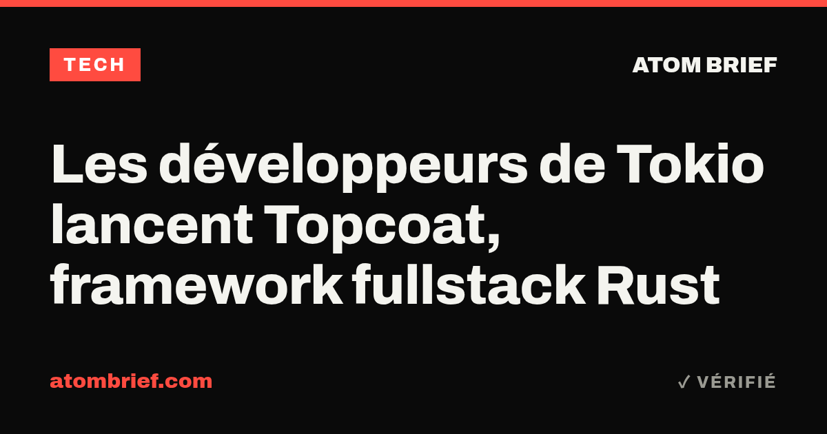 Les développeurs de Tokio lancent Topcoat, framework fullstack Rust