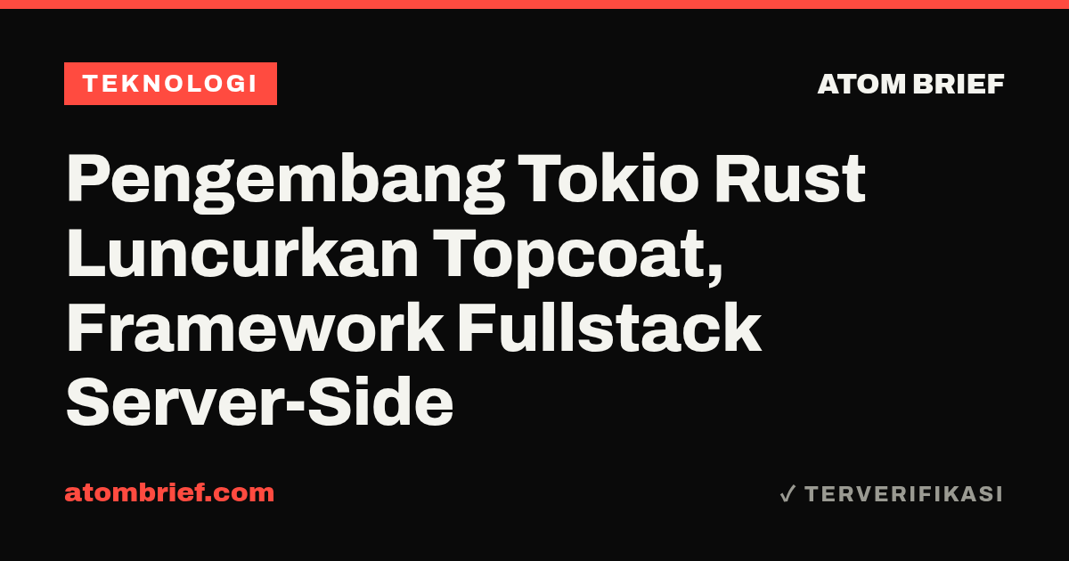 Pengembang Tokio Rust Luncurkan Topcoat, Framework Fullstack Server-Side